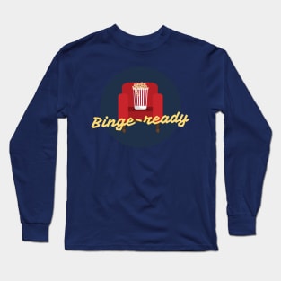 Binge Ready Long Sleeve T-Shirt